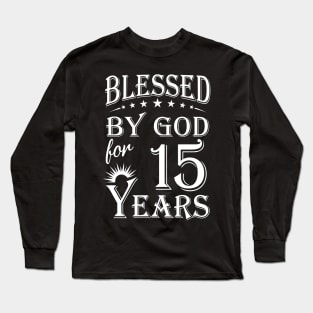 Blessed By God For 15 Years Christian Long Sleeve T-Shirt